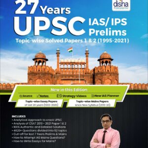 27 Years UPSC IAS/ IPS Prelims Topic-wise Solved Papers 1 & 2 (1995 – 2021) 12th Edition