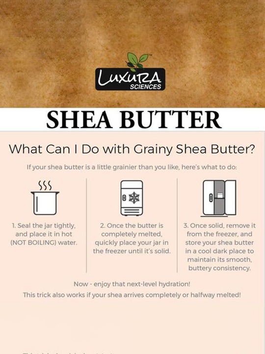 Luxura Sciences Shea Butter - What Can I Do With Grainy Shea Butter